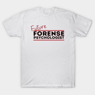 Future Forense Psychologist T-Shirt